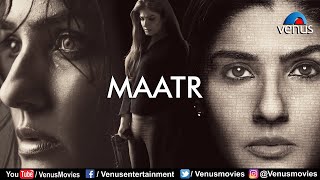 Maatr  Hindi Full Movie  Raveena Tandon Alisha Khan Madhur Mittal Divya Jagdale  Drama Movie [upl. by Elhsa]