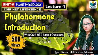 INTRODUCTION OF PHYTOHORMONESPART1 CSIR NET LIFE SCIENCE PLANT BIOLOGY [upl. by Dorina]