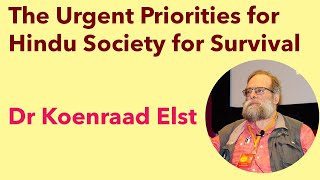 The urgent priorities for Hindu society for survival  Dr Koenraad Elst [upl. by Ydur]