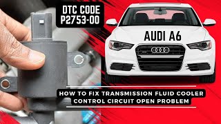 How to Fix P2753 DTC Code – Transmission Fluid Cooler Control CircuitOpen in Audi A6 2013 in Tamil [upl. by Ainer976]