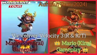 Vancouver Velocity 3 R amp RT Mario Samurai amp Mario King Gameplay  Mario Kart Tour [upl. by Amuwkuhc964]