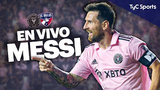 MESSI EN VIVO 🔴 INTER MIAMI vs FC DALLAS 🔥 ¡Seguí la LEAGUES CUP por TyC SPORTS [upl. by Lyontine]