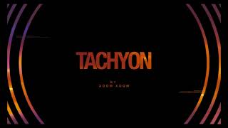 TACHYON  NEW RELEASE FROM XOOM XOOM [upl. by Atteoj224]