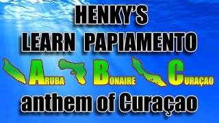 How to speak Papiamento  anthem of Curaçao translated english subtitles  Henkys Papiamento [upl. by Filippa]