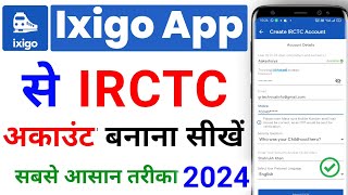 ixigo se IRCTC account kaise banaye 2024  irctc account kaise banaye  how to creat irctc account [upl. by Rimola]