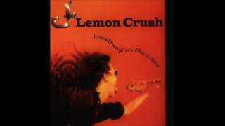 Lemon Crush  Something In The Water [upl. by Ontina]