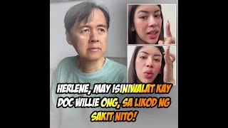 Herlene may isiniwalat kay Doc Willie Ong sa likod ng sakit nito [upl. by Hpeosj]