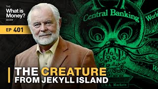 The Creature from Jekyll Island with G Edward Griffin WiM401 [upl. by Elleinnod]