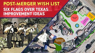 Six Flags Over Texas PostMerger Wish List  Top 3 Major Park Improvement Ideas [upl. by Nerrak]