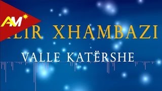 Ilir Xhambazi  Valle katershe Official Audio [upl. by Nayd]