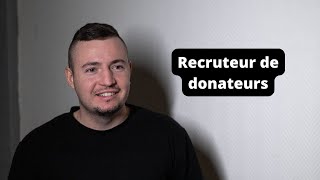 Nos Métiers Recruteur de donateurs [upl. by Candie]