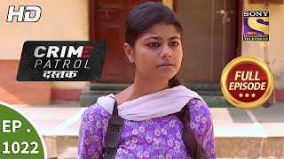 Crime Patrol Dastak  Ep 1022  Full Episode  18th April 2019 [upl. by Itsirk431]