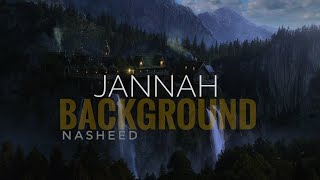 Jannah  Background Nasheed [upl. by Nnylkcaj]