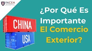 Por Qué Es Importante El Comercio Exterior [upl. by Ardnasirk]