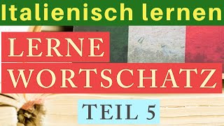 700 Grundlegende Italienische Wörter für Anfänger  Italienisch Lernen Vollständiger Leitfaden [upl. by Corina]