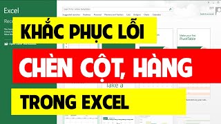 Khắc phục lỗi không chèn được cột trong Excel [upl. by Nirel]