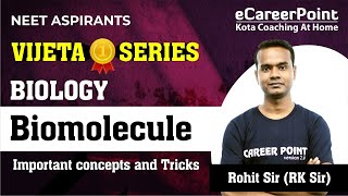 Biomolecule  Biology  NEET Aspirants  Vijeta Series  RK Sir eCareerPointNEET [upl. by Essyle922]