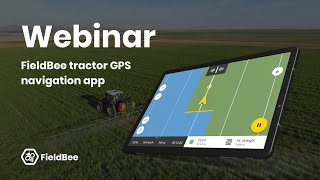 Webinar FieldBee tractor GPS navigation app functionality I precision farming [upl. by Lotus796]