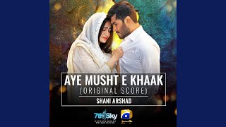 Aye MushtEKhaak Original Score [upl. by Nwad367]