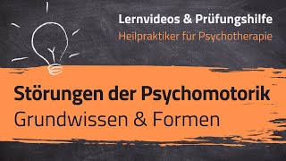 Störungen der Psychomotorik  Grundwissen amp Formen Heilpraktiker f Psychotherapie  26 Lernvideo [upl. by Enyrat]