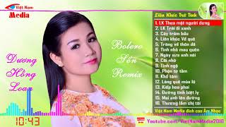 Liên Khúc Nhạc Trữ Tình Remix Hay Nhất của Dương Hồng Loan [upl. by Tjader]