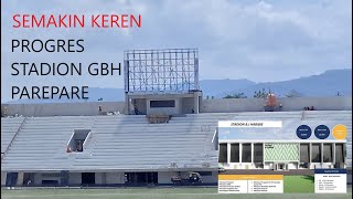 SEMAKIN KEREN PROGRES STADION BJ HABIBIE GBH PAREPARE [upl. by Yren]