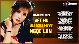 NGỌC LAN  TÌNH CA XƯA HAY CHỌN LỌC  LK CHO EM QUÊN TUỔI NGỌC TÌNH ĐẦU TÌNH CUỐI TÌNH CA MÙA ĐÔNG [upl. by Grefer]