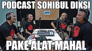 Podcast Sohibul Diksi  perdana pake alat mahal [upl. by Shetrit]