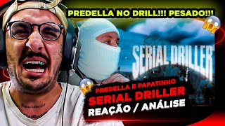 PESADO PREDELLA E PAPATINHO  SERIAL DRILLER REAÇÃO ANÁLISE [upl. by Enyawud127]