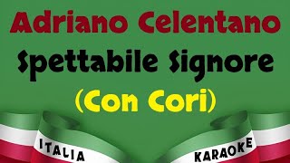 Adriano Celentano  Spettabile Signore Con Cori Karaoke Versione Italia Karaoke [upl. by Arannahs]