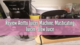 Review Aeitto Juicer Machine Masticating Juicer Slow Juice Extractor Cold Press Juicer with 2Spe [upl. by Kaye135]