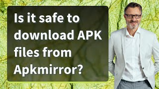 Is it safe to download APK files from Apkmirror [upl. by Aufmann]