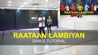 Raataan Lambiyan  Dance Tutorial  Deepak Tulsyan Choreography  G M Dance Centre [upl. by Etnaled]