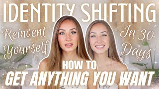 Identity Shifting  Reinvent Yourself in 30 days  Manifest ANYTHING You Desire [upl. by Marilyn]