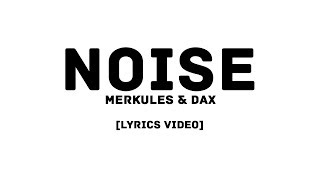 Merkules amp Dax  Noise LYRICS VIDEO [upl. by Nica]