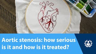 Aortic stenosis how serious is it and how is it treated [upl. by Eidnarb]