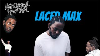 Kendrick lamar  Laced Max notlikeusRemix [upl. by Aira411]