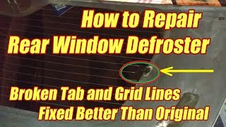 Repair Rear Window Defroster Tab and Grid  Better Than Original [upl. by Llehcnom366]