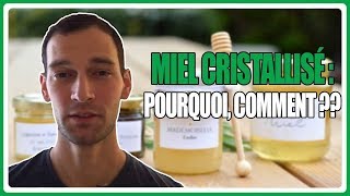 Miel cristallisé  pourquoi comment [upl. by Skcirdnek]