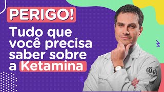 PERIGO Tudo o que você precisa saber sobre a KETAMINA [upl. by Salinas]