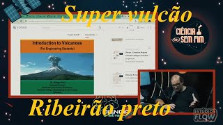 O SUPER VULCÃO EMBAIXO DE RIBEIRÃO PRETO ESTÁ ACORDANDO SERGIO SACANI [upl. by Aelram]