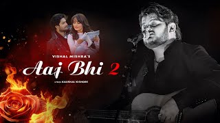 Aaj Bhi 2  Vishal Mishra  Music Video  Ali Fazal Surbhi Jyoti  Kaushal Kishore  Sidha ladka [upl. by Teodorico225]