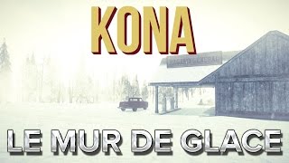 Kona 3  Le mur de glace [upl. by Aisat726]