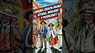 ¿Quienes fueron fulano Sótano mengano y perengano Sotano Mengano Perengano FrasesMexicanas [upl. by Buford]