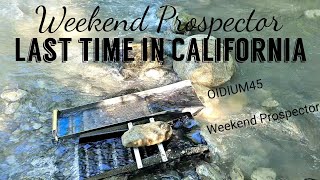 last day of gold prospecting in California [upl. by Anaj]