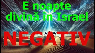 E noapte divină în Israel  NEGATIV [upl. by Corel]