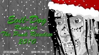 EvilDog  Rudolph The Punk Reindeer [upl. by Bunni]