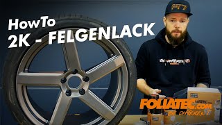 HowTo  Felgen lackieren mit 2K Lack  FOLIATECcom [upl. by Hannover]