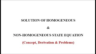 Lec 04 Solution of Homogeneous amp Non Homogeneous State equationscontrol systems [upl. by Edna]