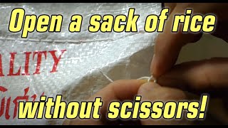 How to open up a bag or sack of rice without scissors or a knife Life Hack [upl. by Padraig]